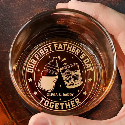 Engraved Whiskey Glass For Dad, Personalized Our First Father's Day Together Unique Gift