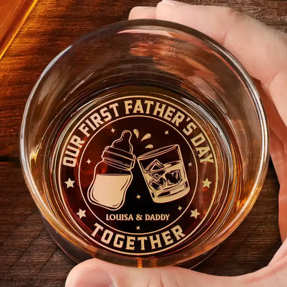 Engraved Whiskey Glass For Dad, Personalized Our First Father's Day Together Unique Gift