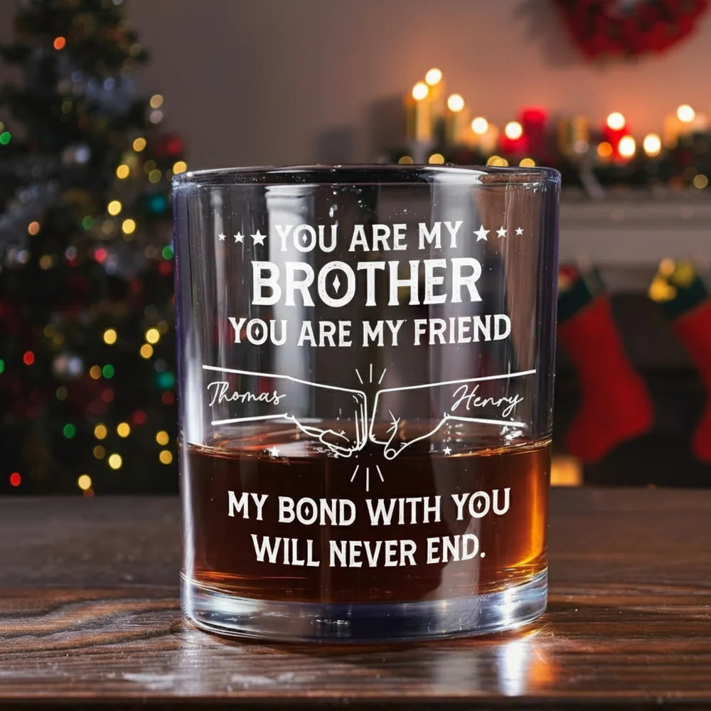 You Are My Brother Whiskey Glass – A Heartfelt Gift to Celebrate Unbreakable Bond and Lifelong Friendship