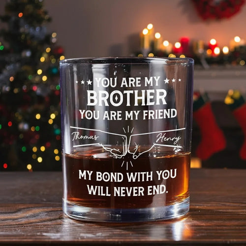 You Are My Brother Whiskey Glass – A Heartfelt Gift to Celebrate Unbreakable Bond and Lifelong Friendship