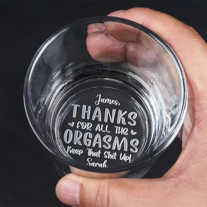 “THANKS FOR ALL THE ORGASMS” Funny Engraved Whiskey Glass, Romantic Gift for Couples, Creative Barware